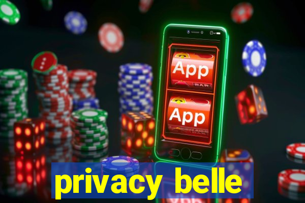 privacy belle